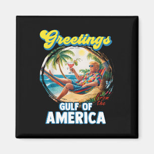 Greeting From The Gulf Of Us America Trump Magnet