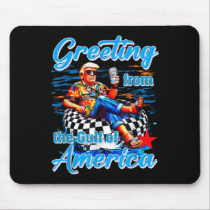 Greeting From The Gulf Of Usa America Trump Mouse Pad