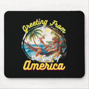 Greeting From The Gulf Of Usa America Trump Mouse Pad