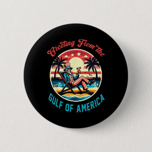 Greeting From The Gulf Of Usa America Trump Patrio 6 Cm Round Badge