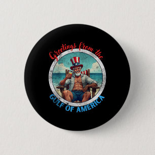 Greeting From The Gulf Of Usa America Trump Patrio 6 Cm Round Badge