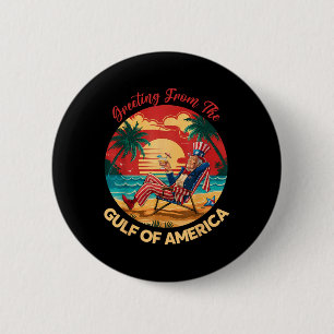 Greeting From The Gulf Of Usa America Trump Patrio 6 Cm Round Badge
