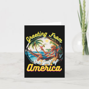 Greeting From The Gulf Of Usa America Trump Patrio Card