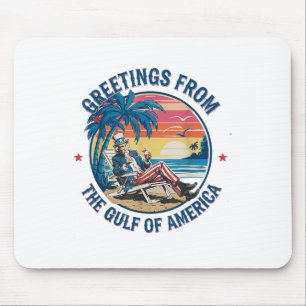 Greeting From The Gulf Of Usa America Trump Patrio Mouse Pad