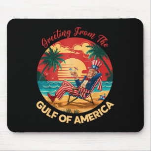Greeting From The Gulf Of Usa America Trump Patrio Mouse Pad