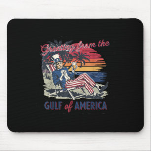 Greeting From The Gulf Of Usa America Trump Patrio Mouse Pad