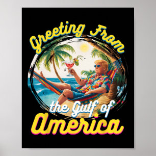 Greeting From The Gulf Of Usa America Trump Patrio Poster