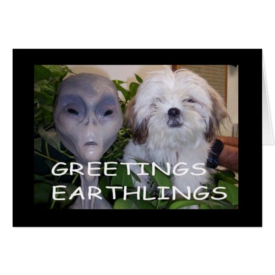 Greetings Earthlings Card