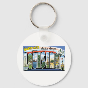 Greetings from Baton Rouge, Louisiana Key Ring