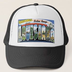 Greetings from Baton Rouge, Louisiana Trucker Hat
