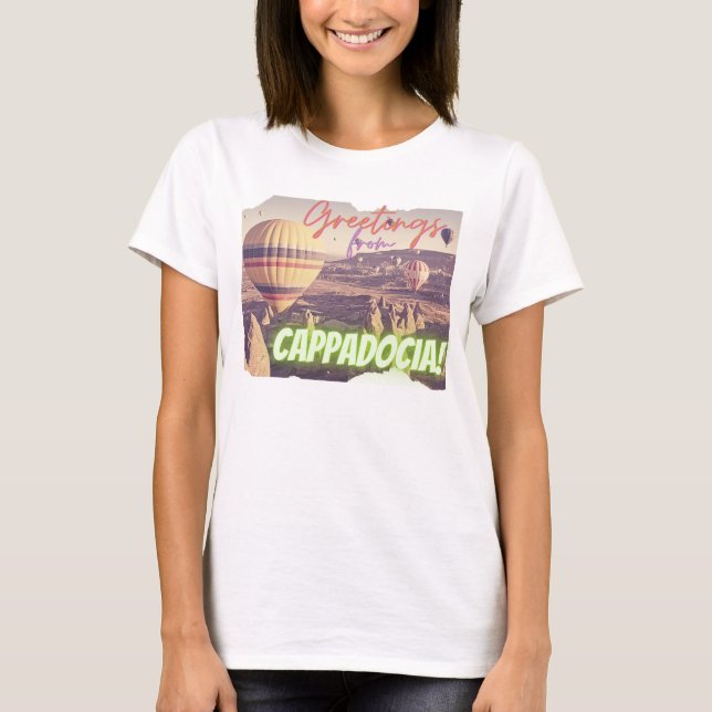 Greetings From Cappadocia Turkey T-Shirt (Front)