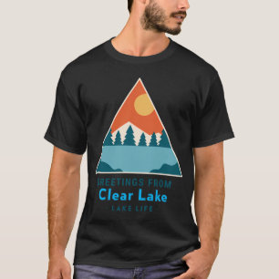 Greetings From Clear Lake T-Shirt