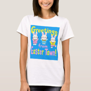 Greetings from Easter Town  T-Shirt