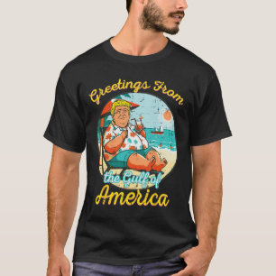 Greetings From The Gulf Of Usa America Beach Funny T-Shirt