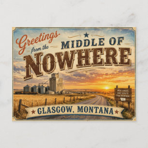Greetings From the Middle of Nowhere Glasgow Mt. Postcard
