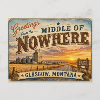Greetings From the Middle of Nowhere Glasgow Mt. Postcard