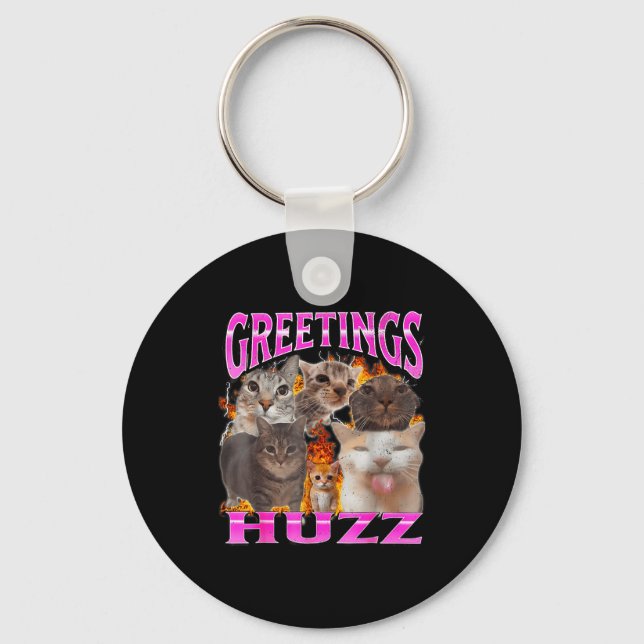 Greetings Huzz Funny Cat Meme Bootleg Graphic Men  Key Ring (Front)