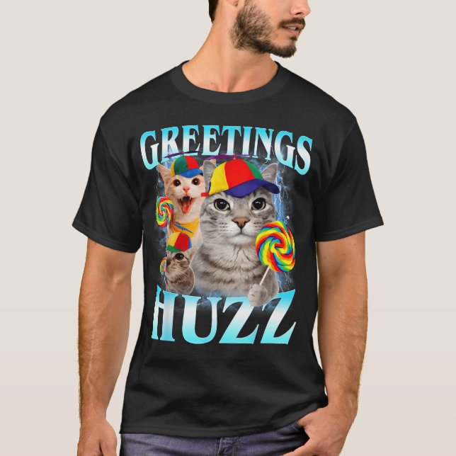 Greetings Huzz Funny Silly Cats T-Shirt (Front)