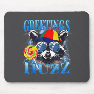 Greetings Huzz Raccoon Meme Chaos Humor Vibes Mouse Pad