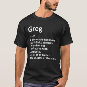 Greg Definition Personalized Name Funny Birthday G T-Shirt