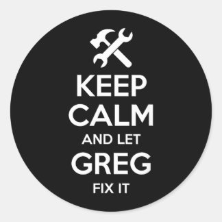 Greg Fix Quote Funny Birthday Personalised Name Classic Round Sticker