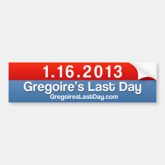 Gregoire's Last Day 1.16.13 Sticker Plain