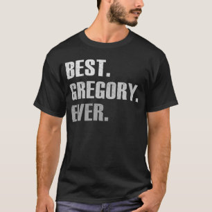 GREGORY BEST GREGORY EVER FOR GREGORY T-Shirt