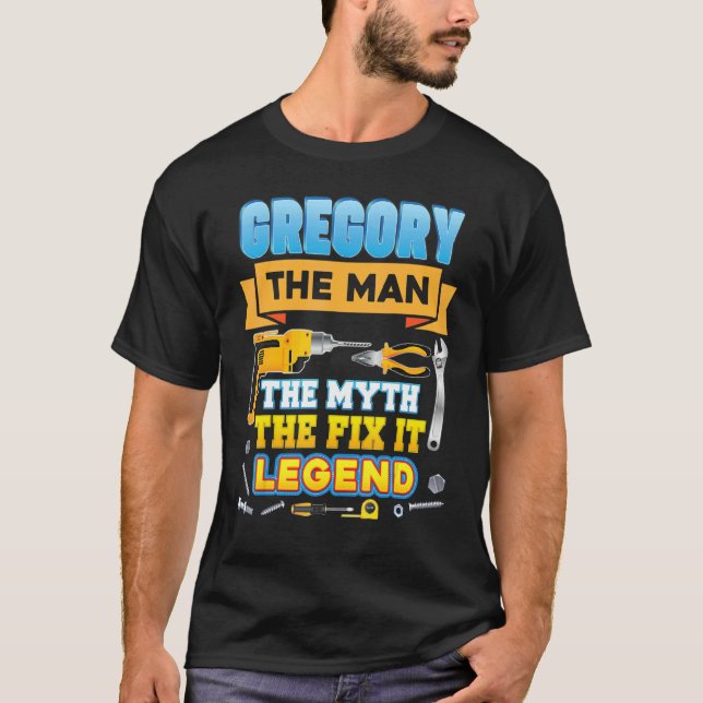 Gregory The Man Myth Fix It Legend Father Day Mech T-Shirt (Front)