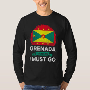 Grenada Is Calling I Must Go Grenadian Heritage Ro T-Shirt