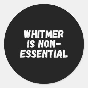 Gretchen Whitmer Is Non-essential - Recall Governo Classic Round Sticker