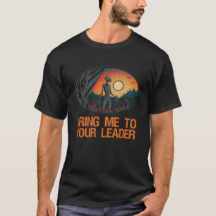 Grey Alien  Bring Me To Your Leader  Extraterresti T-Shirt