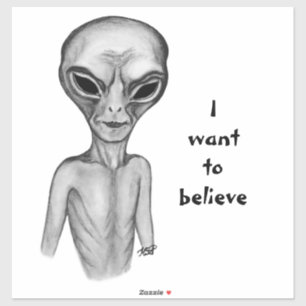 Grey Alien , I want to believe