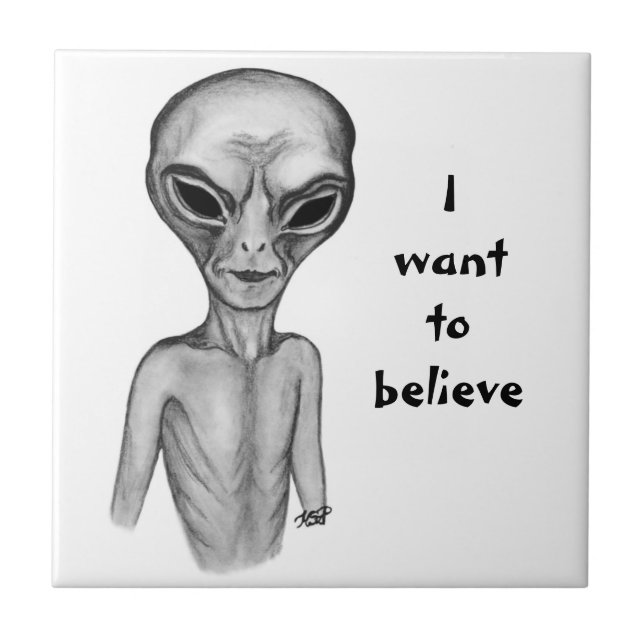 Grey Alien , I want to believe Ceramic Tile (Front)