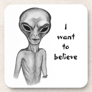 Grey Alien , I want to believe Coaster