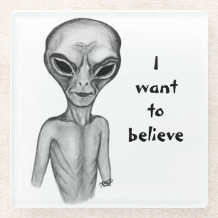 Grey Alien , I want to believe Glass Coaster