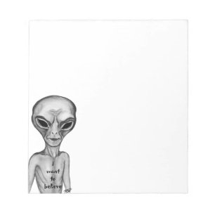 Grey Alien , I want to believe Notepad