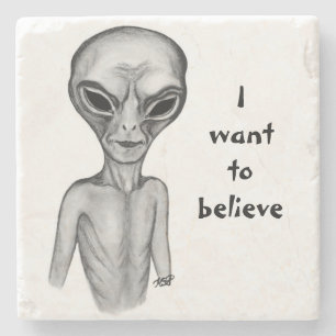 Grey Alien , I want to believe Stone Coaster