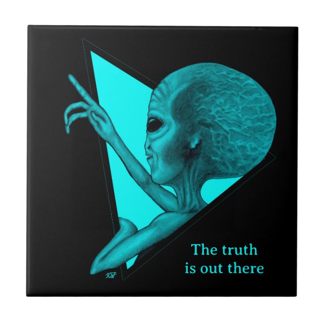 Grey Alien, the truth is out there Ceramic Tile (Front)