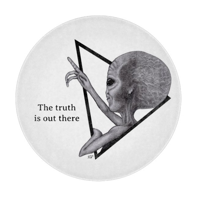 Grey Alien, the truth is out there Cutting Board (Front)