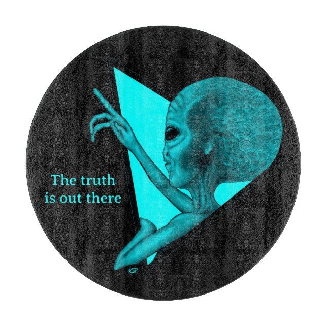 Grey Alien, the truth is out there Cutting Board (Front)