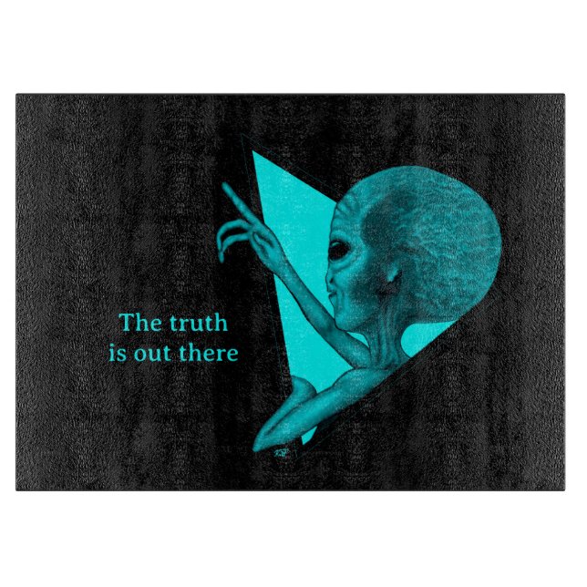 Grey Alien, the truth is out there Cutting Board (Front)