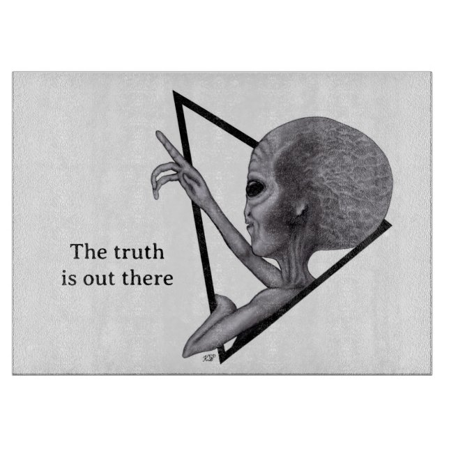 Grey Alien, the truth is out there Cutting Board (Front)