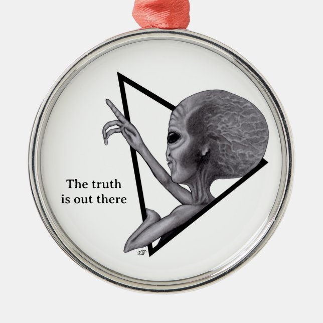 Grey Alien, the truth is out there Metal Ornament (Front)