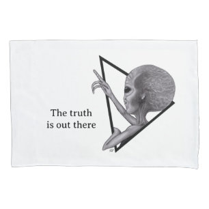 Grey Alien, the truth is out there Pillowcase