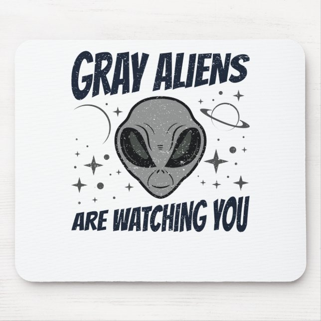 Grey Aliens Are Watching You Mouse Pad (Front)