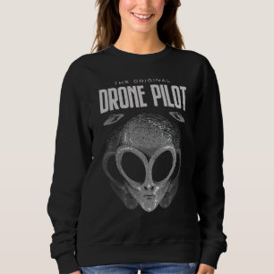 Grey Aliens Ufo The Original Drone Pilot Sweatshirt