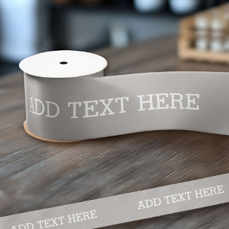 Grey Create Your Own - Make It Yours Custom Text Satin Ribbon
