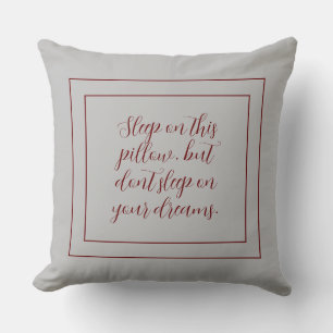 Grey Dont Sleep On Your dreams Cushion