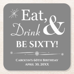 Grey Eat Drink and Be Sixty Retro 60th Birthday Square Paper Coaster