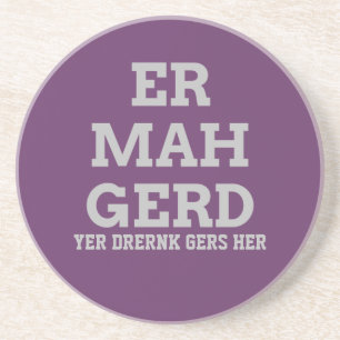Grey Ermahgerd Coaster